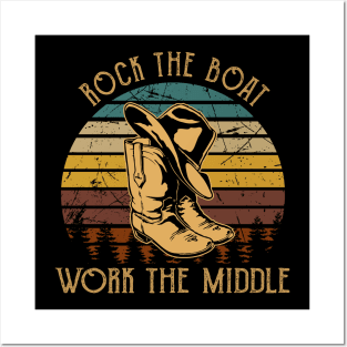 Rock The Boat. Work The Middle Cowboy Boot Hat Vintage Posters and Art